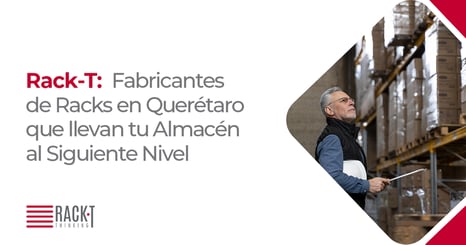 Fabricante de racks industriales en Querétaro especializado en parques industriales